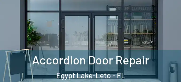  Accordion Door Repair Egypt Lake-Leto - FL