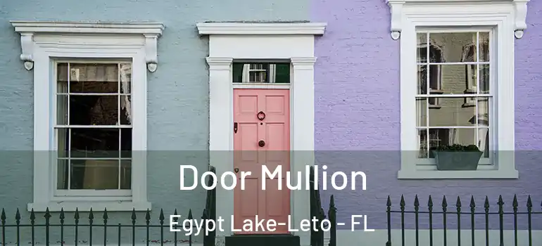  Door Mullion Egypt Lake-Leto - FL