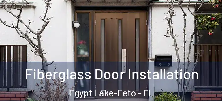  Fiberglass Door Installation Egypt Lake-Leto - FL