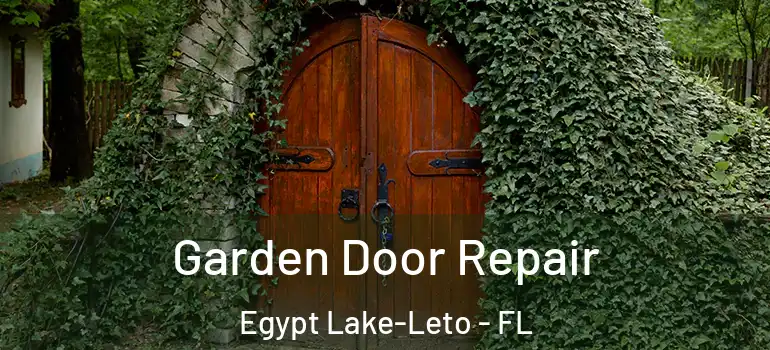  Garden Door Repair Egypt Lake-Leto - FL