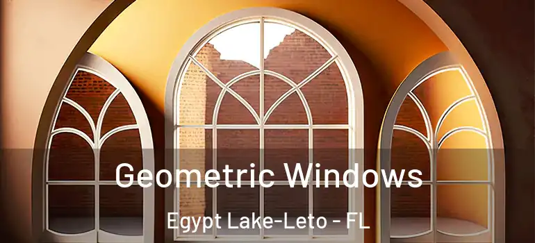  Geometric Windows Egypt Lake-Leto - FL