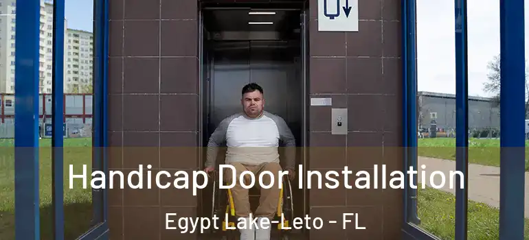  Handicap Door Installation Egypt Lake-Leto - FL