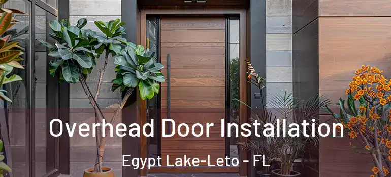  Overhead Door Installation Egypt Lake-Leto - FL