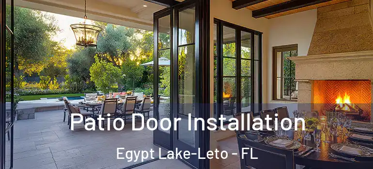  Patio Door Installation Egypt Lake-Leto - FL