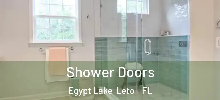  Shower Doors Egypt Lake-Leto - FL