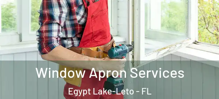  Window Apron Services Egypt Lake-Leto - FL